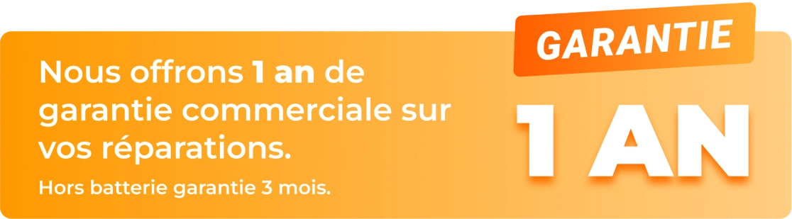 1 an de garantie commerciale sur vos réparations !